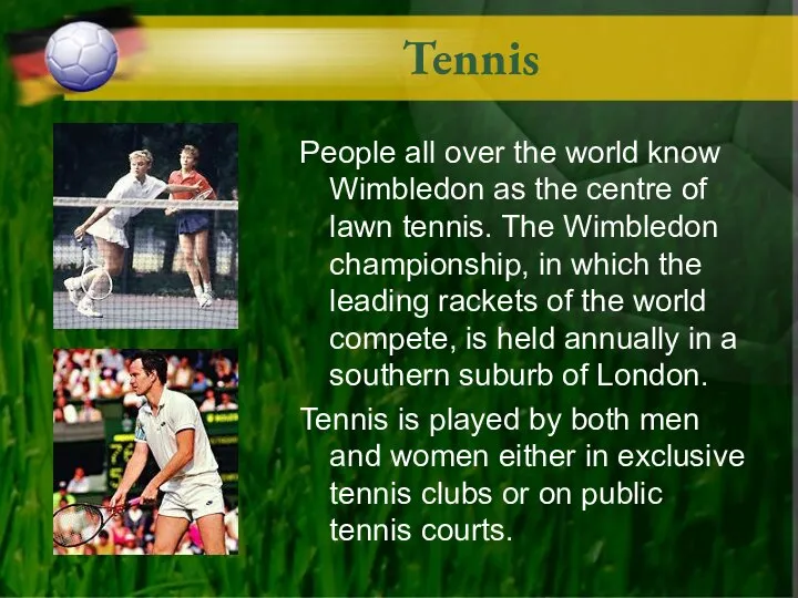 Tennis People all over the world know Wimbledon as the centre