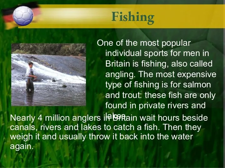 Fishing One of the most popular individual sports for men in
