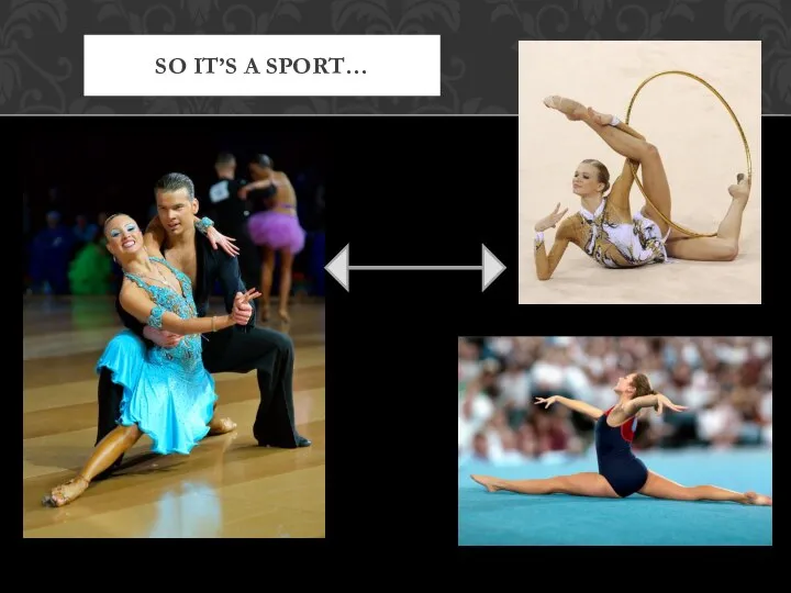 SO IT’S A SPORT…