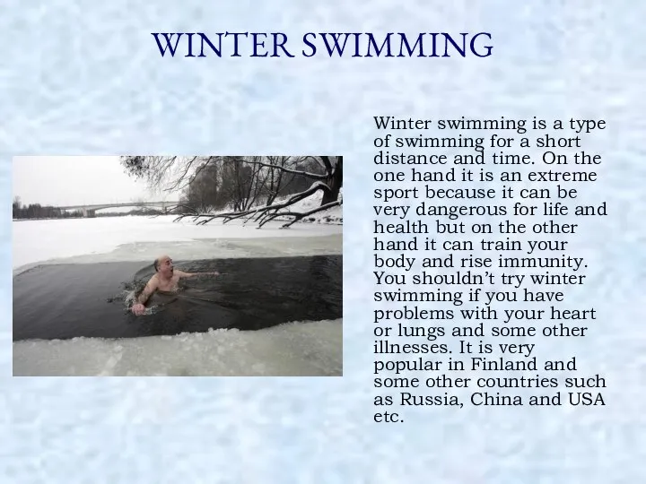 WINTER SWIMMING Winter swimming is a type of swimming for a