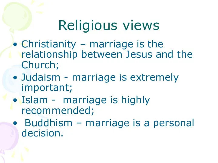 Religious views Christianity – marriage is the relationship between Jesus and