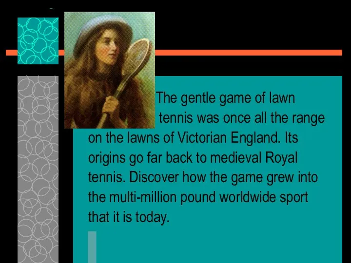 The gentle game of lawn tennis was once all the range