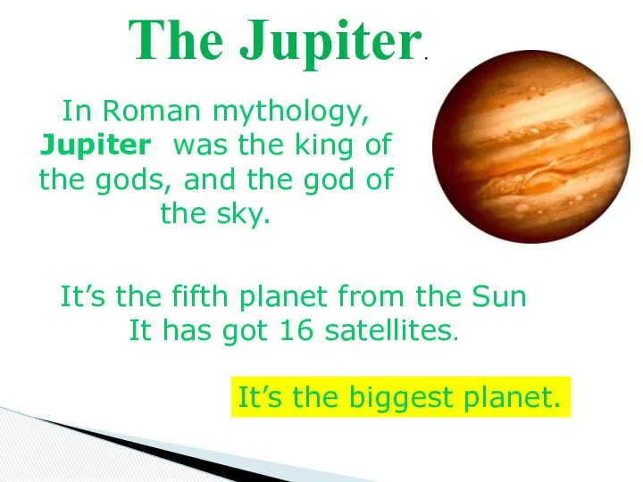 In Roman mythology, Jupiter was the king of the gods, and