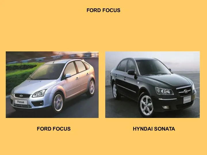 FORD FOCUS FORD FOCUS HYNDAI SONATA