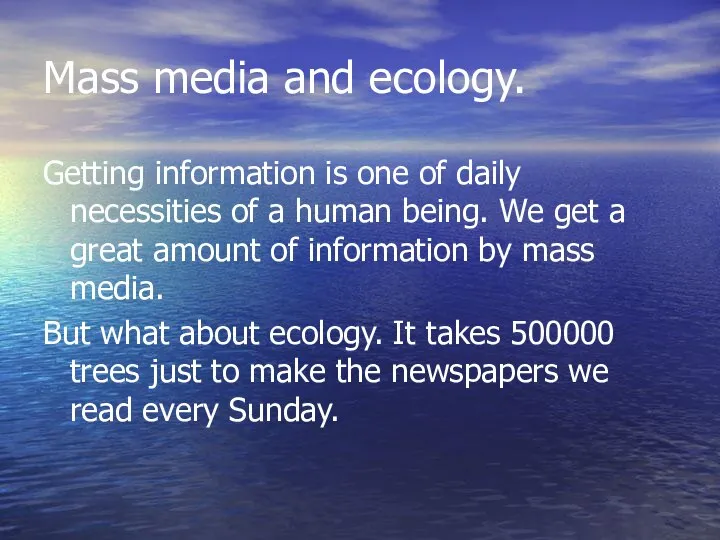 Mass media and ecology. Getting information is one of daily necessities