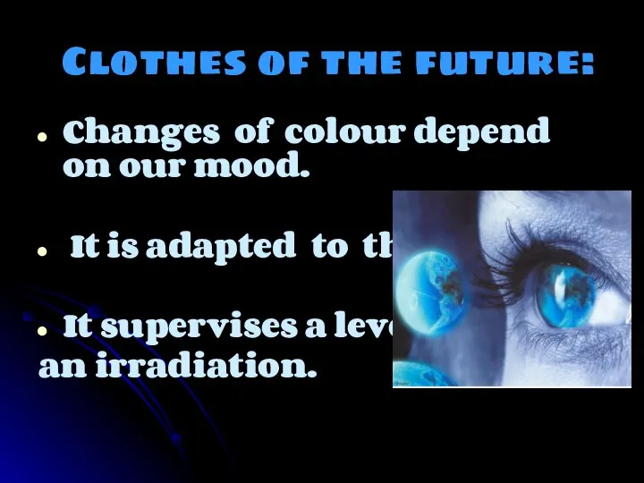 Clothes of the future: Changes of colour depend on our mood.