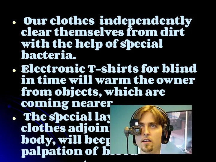 Our clothes independently clear themselves from dirt with the help of