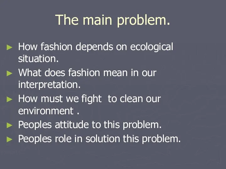 The main problem. How fashion depends on ecological situation. What does