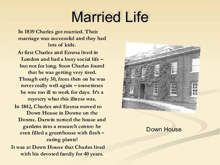 Married Life In 1839 Charles got married. Their marriage was successful