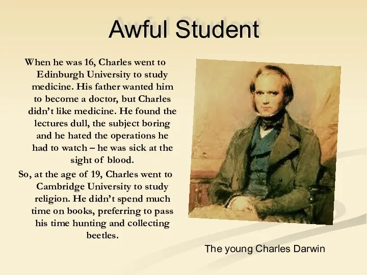 Awful Student When he was 16, Charles went to Edinburgh University