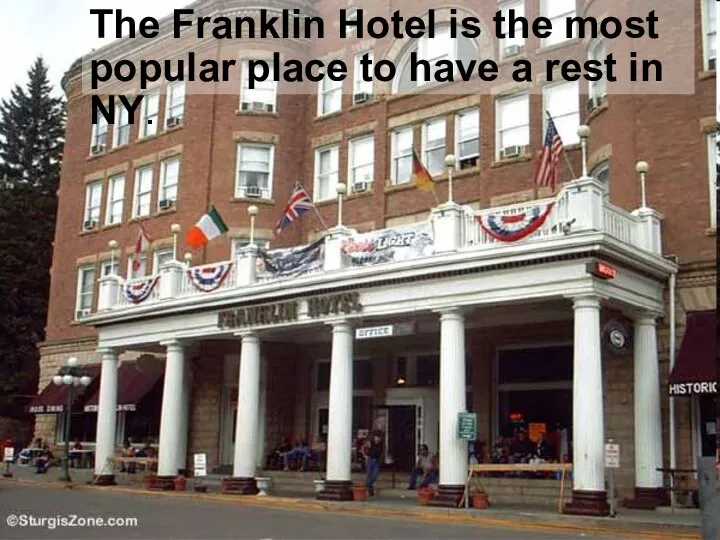 The Franklin Hotel is the most popular place to have a rest in NY.