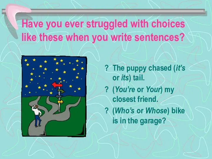 Have you ever struggled with choices like these when you write