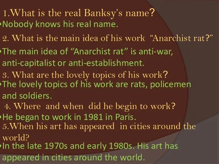 1.What is the real Banksy’s name? 2. What is the main