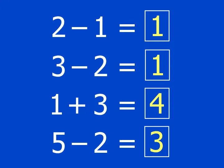 2 – 1 =  1 3 – 2 = 