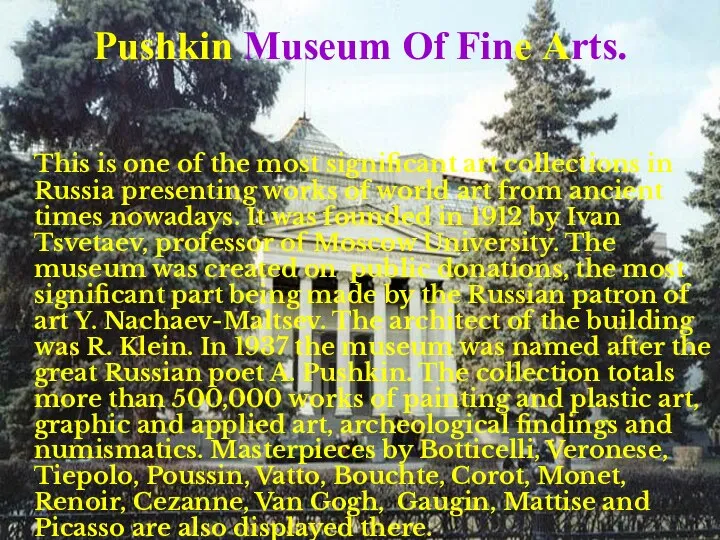 Pushkin Museum Of Fine Arts. This is one of the most