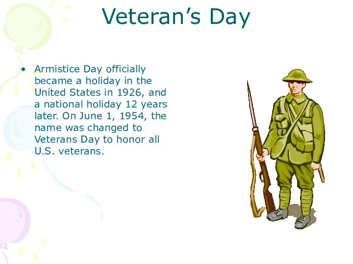 Veteran’s Day Armistice Day officially became a holiday in the United