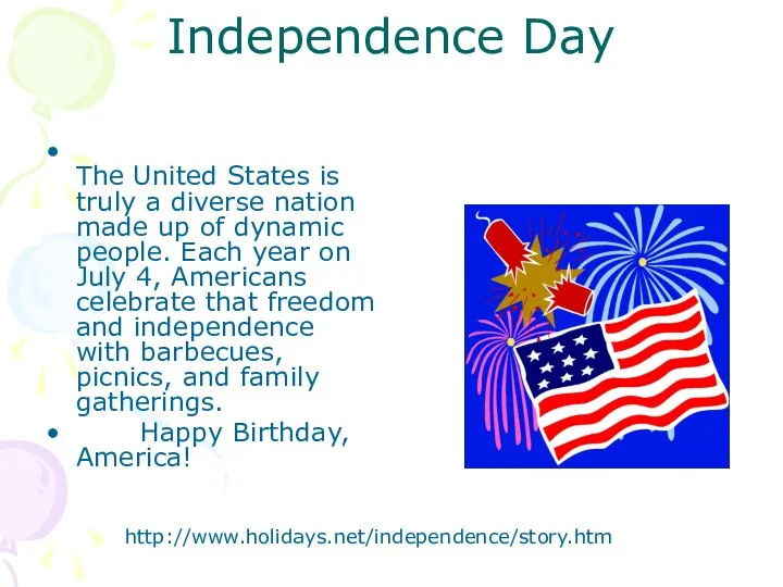 Independence Day The United States is truly a diverse nation made