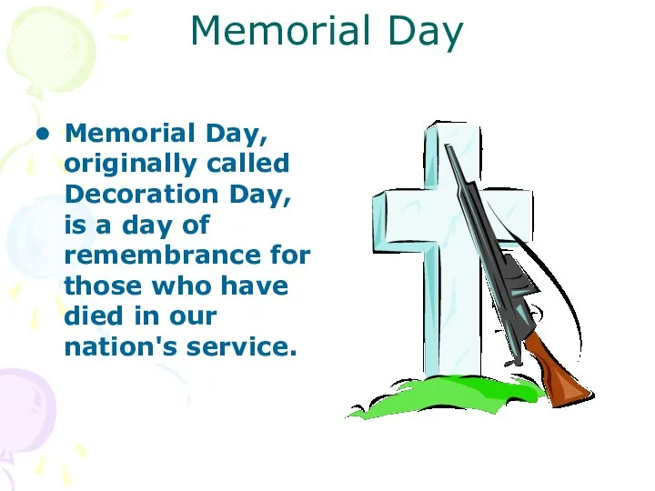 Memorial Day Memorial Day, originally called Decoration Day, is a day