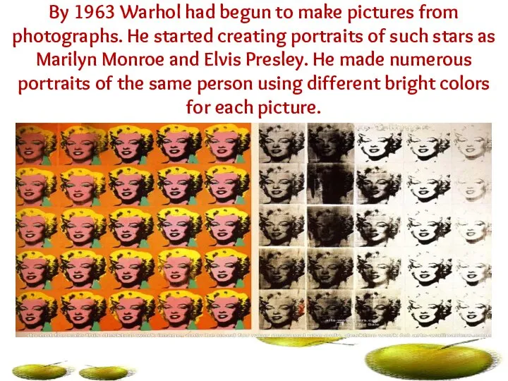 By 1963 Warhol had begun to make pictures from photographs. He