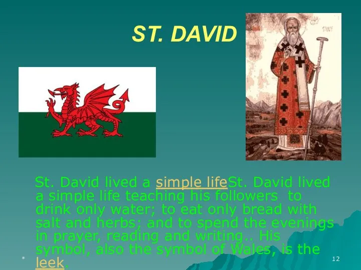 * ST. DAVID St. David lived a simple lifeSt. David lived