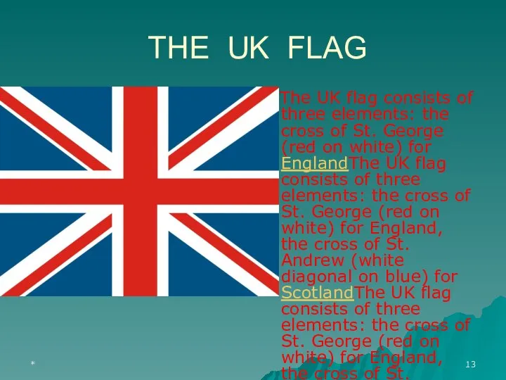 * The UK flag consists of three elements: the cross of