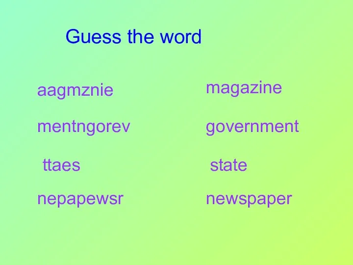 Guess the word aagmznie magazine mentngorev government ttaes state nepapewsr newspaper