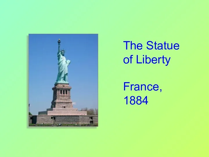 The Statue of Liberty France, 1884