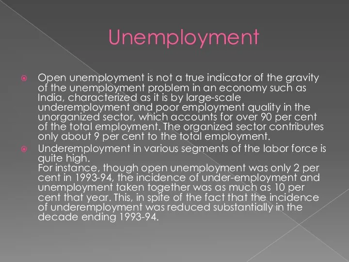 Unemployment Open unemployment is not a true indicator of the gravity