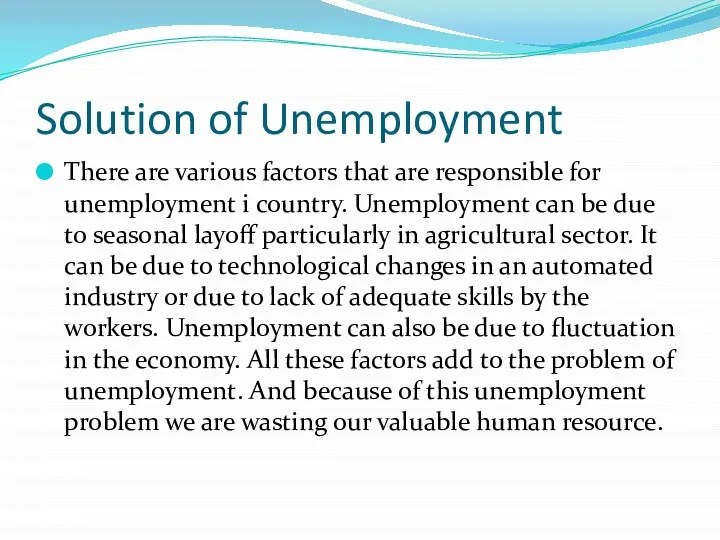 Solution of Unemployment There are various factors that are responsible for