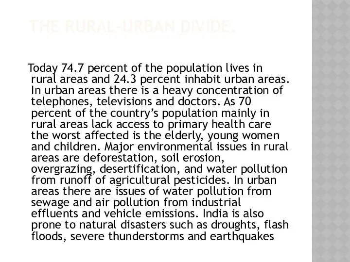 The Rural-Urban Divide. Today 74.7 percent of the population lives in