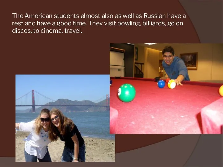 The American students almost also as well as Russian have a