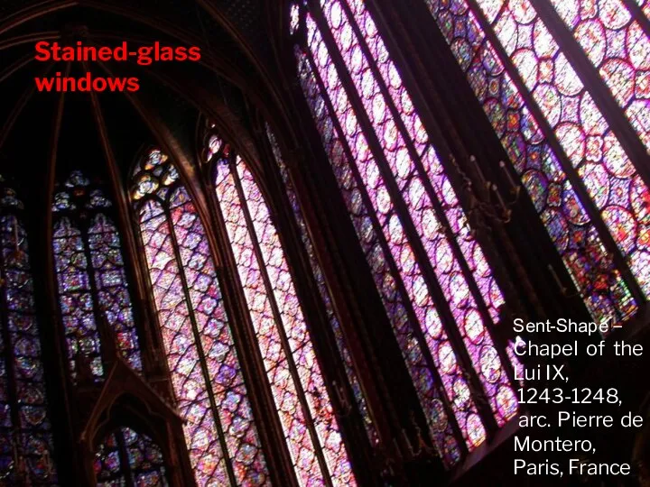 Sent-Shapel– Chapel of the Lui IX, 1243-1248, arc. Pierre de Montero, Paris, France Stained-glass windows