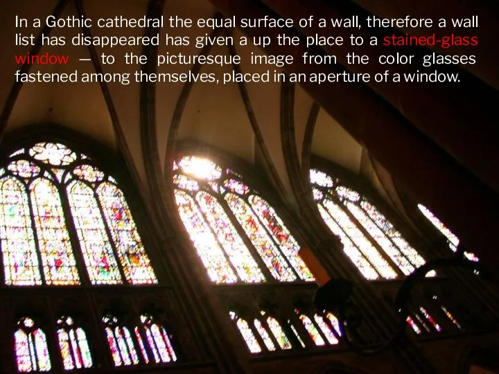 In a Gothic cathedral the equal surface of a wall, therefore