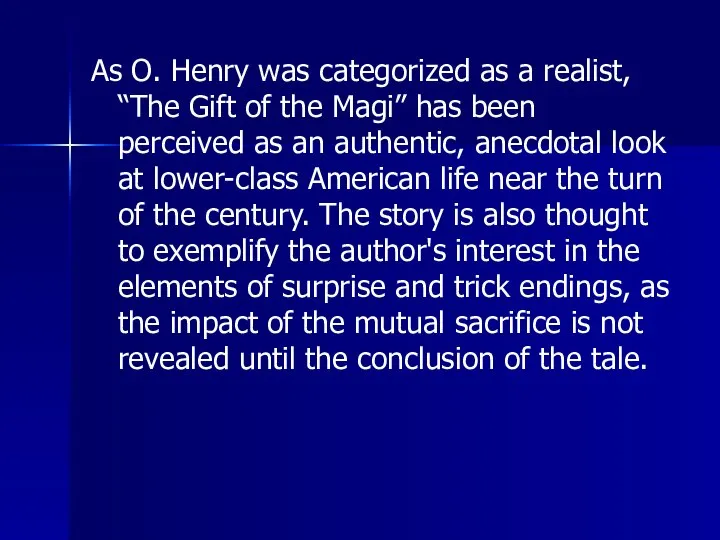 As O. Henry was categorized as a realist, “The Gift of