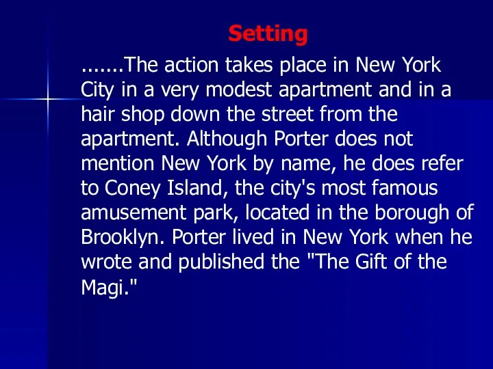 Setting .......The action takes place in New York City in a