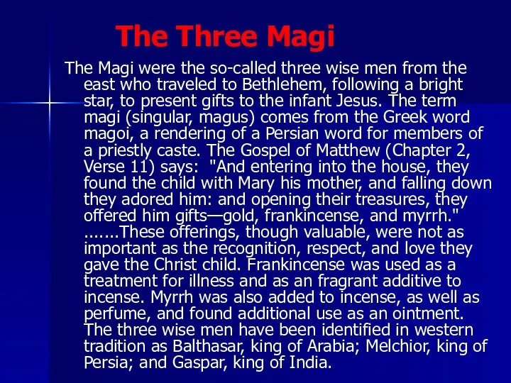 The Three Magi The Magi were the so-called three wise men