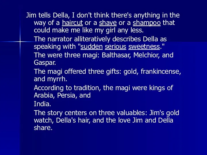 Jim tells Della, I don't think there's anything in the way