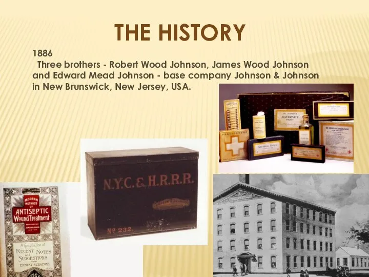 The history 1886 Three brothers - Robert Wood Johnson, James Wood