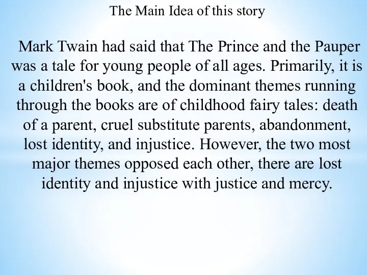 The Main Idea of this story Mark Twain had said that