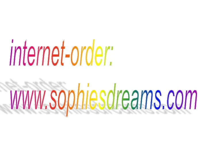 internet-order: www.sophiesdreams.com