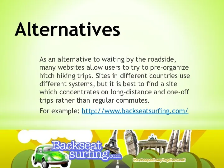 Alternatives As an alternative to waiting by the roadside, many websites