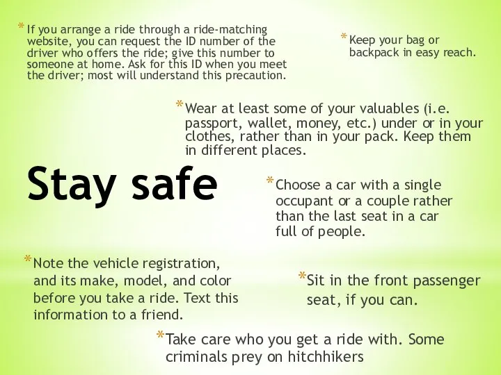 Stay safe If you arrange a ride through a ride-matching website,