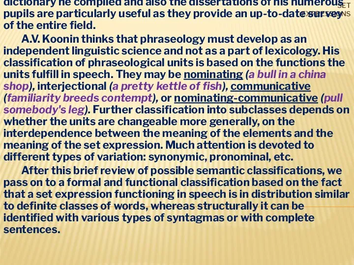 Set expressions A.V. Koonin is interested both in discussing fundamentals and