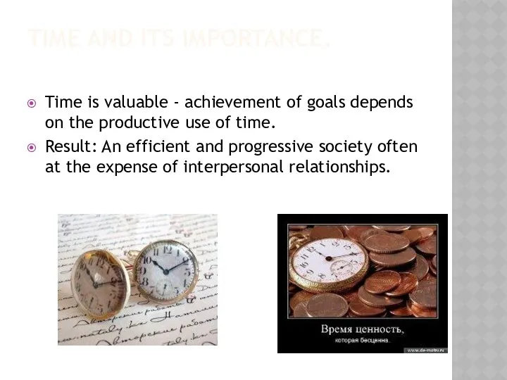 TIME AND ITS IMPORTANCE. Time is valuable - achievement of goals