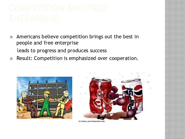 COMPETITION AND FREE ENTERPRISE. Americans believe competition brings out the best