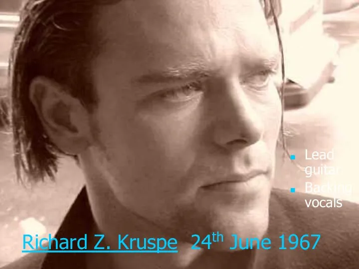 Richard Z. Kruspe 24th June 1967 Lead guitar Backing vocals