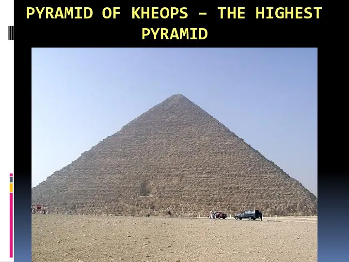 PYRAMID OF KHEOPS – THE HIGHEST PYRAMID