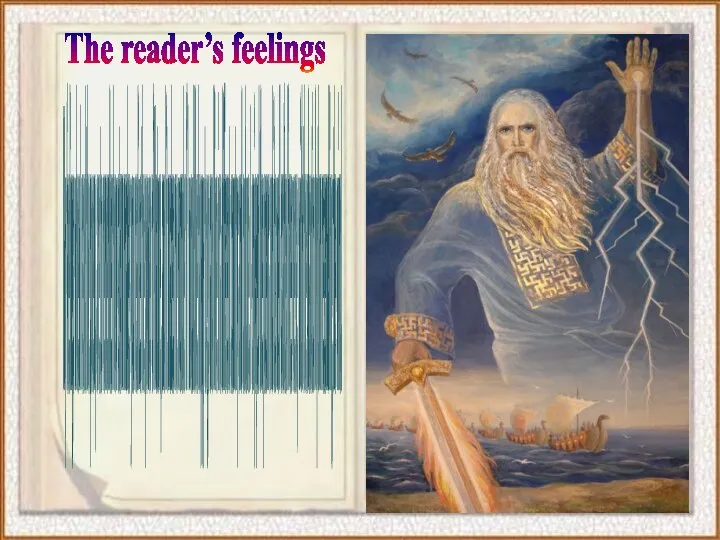 The reader’s feelings My feelings when I read the poem, are