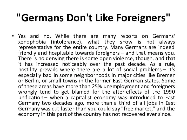 "Germans Don't Like Foreigners" Yes and no. While there are many