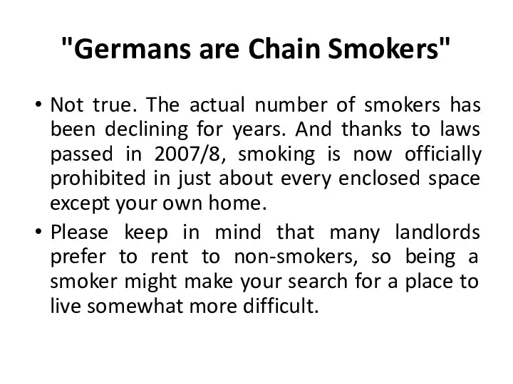 "Germans are Chain Smokers" Not true. The actual number of smokers